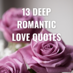 13 Deep Romantic Love Quotes