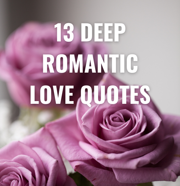 13 Deep Romantic Love Quotes