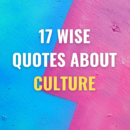 17 Wise quotes about culture