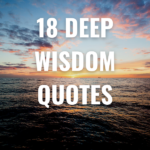 18 Deep Wisdom Quotes