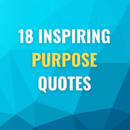 18 Inspiring Purpose Quotes