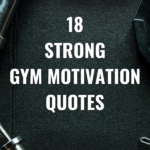 18 Strong Gym Motivation Quotes