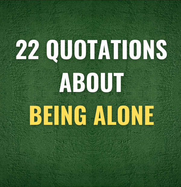 22 Quotations about being alone