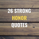 26 Strong honor quotes