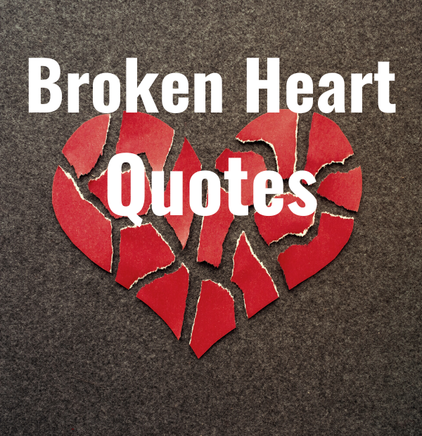 36 Broken Heart Quotes