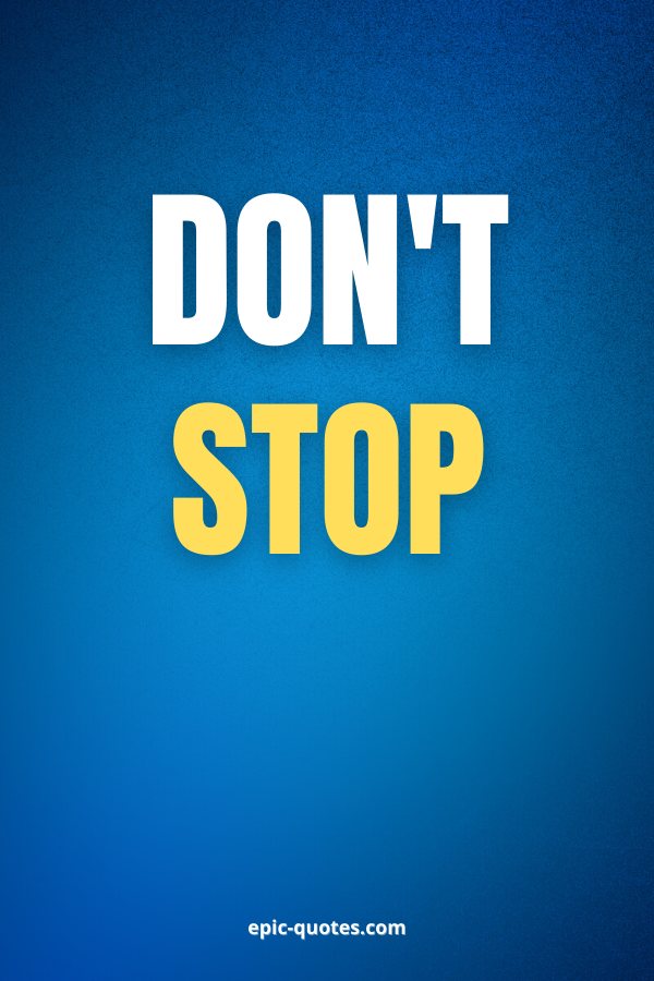 Don´t stop