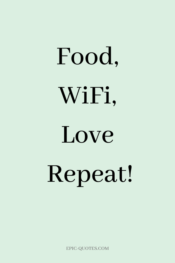 Food, WiFi, Love - Repeat