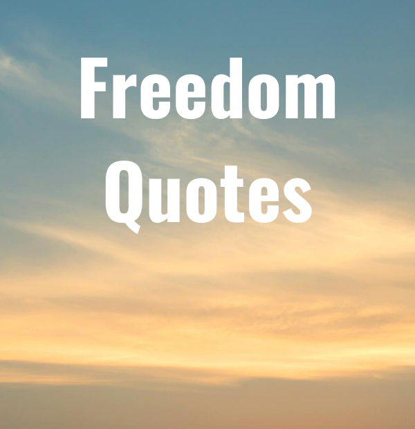 33 Freedom Quotes