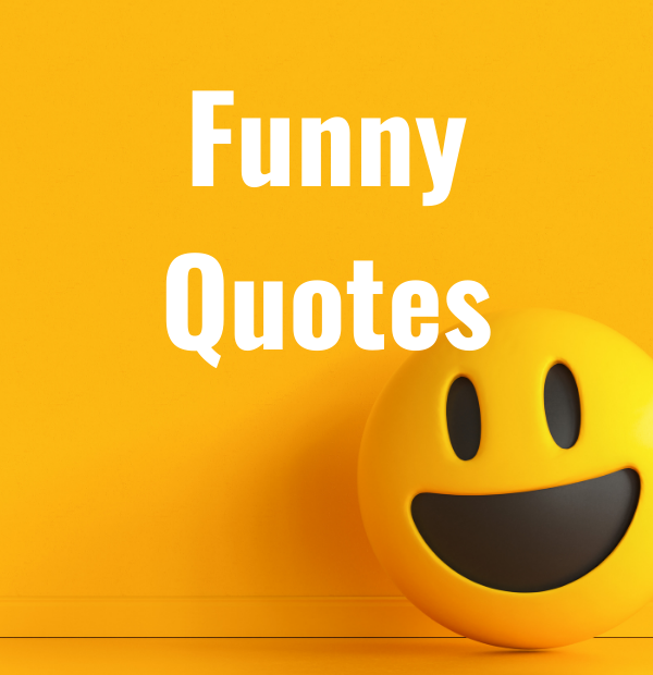 36 Funny Quotes