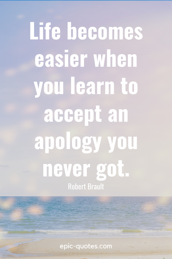 37 Apologizing Quotes - epic-quotes.com