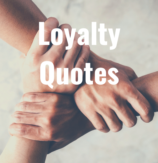 38 Loyalty Quotes