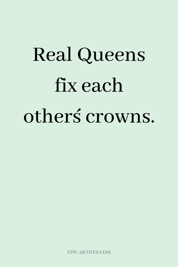 Real Queens fix each other´s crowns.