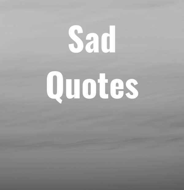 44 Sad Quotes