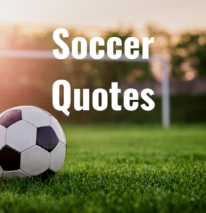 36 Soccer Quotes - epic-quotes.com