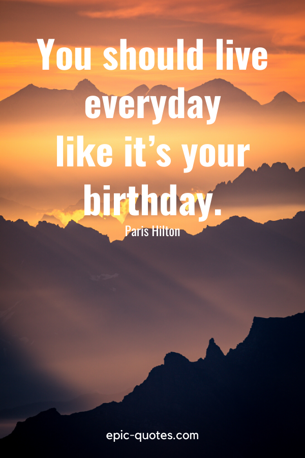 44 Birthday Quotes - epic-quotes.com